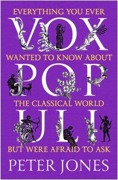 portada Vox Populi: Everything you Ever Wanted to Know About the Classical World but Were Afraid to ask (en Inglés)