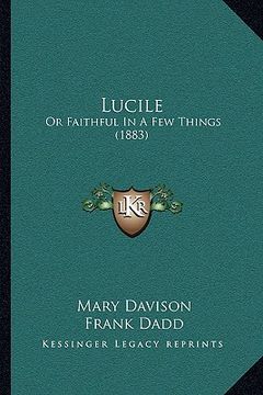 portada lucile: or faithful in a few things (1883) (en Inglés)