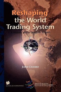 portada reshaping the world trading system, a history of the uruguay round