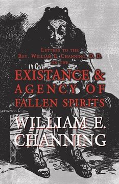 portada Letters to the Rev. William E. Channing, D. D. on the Existence and Agency of Fallen Spirits (en Inglés)