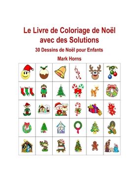 portada Le Livre de Coloriage de Noël avec des Solutions: 30 Dessins de Noël pour Enfants (en Francés)