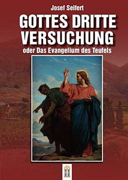 portada Gottes Dritte Versuchung Oder das Evangelium des Teufels: Ein Roman aus dem Fürstentum Liechtenstein (en Alemán)