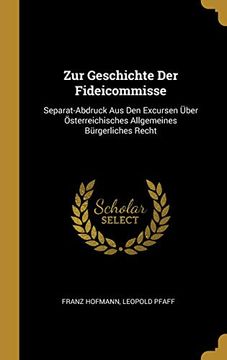 portada Zur Geschichte Der Fideicommisse: Separat-Abdruck Aus Den Excursen Über Österreichisches Allgemeines Bürgerliches Recht (en Alemán)