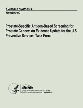 portada Prostate-Specific Antigen-Based Screening for Prostate Cancer: An Evidence Update for the U.S. Preventive Services Task Force: Evidence Synthesis Numb (en Inglés)