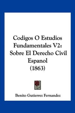 portada Codigos o Estudios Fundamentales v2: Sobre el Derecho Civil Espanol (1863)