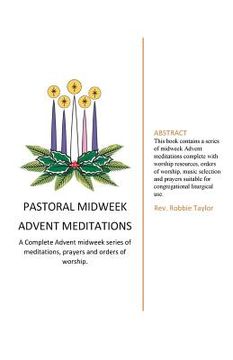 portada Pastoral Midweek Advent Meditations: A Complete Advent midweek series of meditations, prayers and orders of worship. (in English)