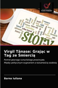 portada Virgil Tănase: Grając w Tag ze Śmiercią (in Polaco)