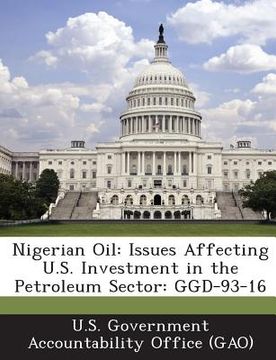 portada Nigerian Oil: Issues Affecting U.S. Investment in the Petroleum Sector: Ggd-93-16 (in English)