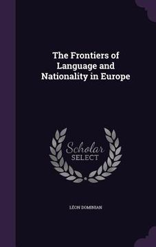 portada The Frontiers of Language and Nationality in Europe (en Inglés)