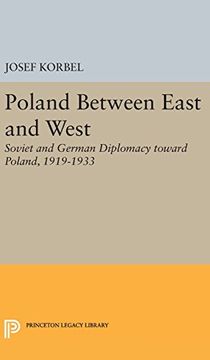 portada Poland Between East and West: Soviet and German Diplomacy Toward Poland, 1919-1933 (Princeton Legacy Library) (en Inglés)