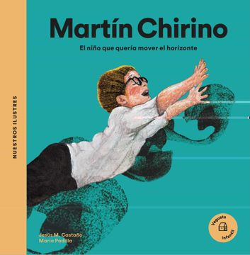 portada Martín Chirino: El Niño que Quería Mover el Horizonte (Nuestros Ilustres)