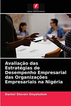 portada Avaliação das Estratégias de Desempenho Empresarial das Organizações Empresariais na Nigéria (en Portugués)