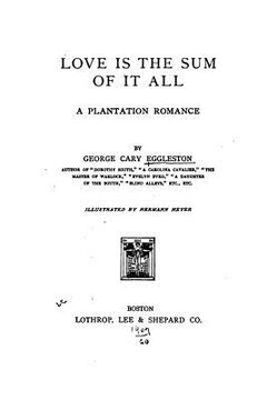 portada Love is the Sum of it All, A Plantation Romance (en Inglés)
