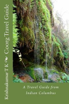 portada Coorg Travel Guide: A Travel Guide from Indian Columbus (in English)
