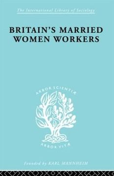 portada Britain's Married Women Workers: History of an Ideology (International Library of Sociology)
