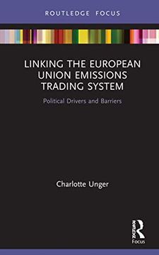 portada Linking the European Union Emissions Trading System: Political Drivers and Barriers (Routledge Focus on Environment and Sustainability) (in English)