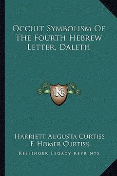 portada occult symbolism of the fourth hebrew letter, daleth (en Inglés)