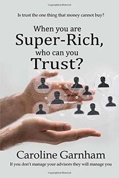 portada When You Are Super-Rich, Who Can You Trust? (en Inglés)