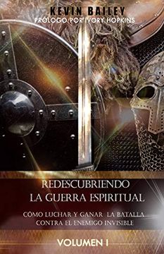 portada Redescubriendo la Guerra Espiritual: Cómo Luchar y Ganar la Batalla Contra el Enemigo Invisible (in Spanish)