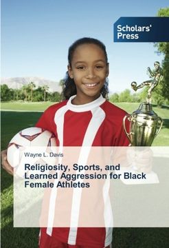portada Religiosity, Sports, and Learned Aggression for Black Female Athletes