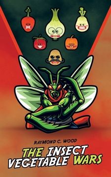 portada The Insect Vegetable Wars (en Inglés)