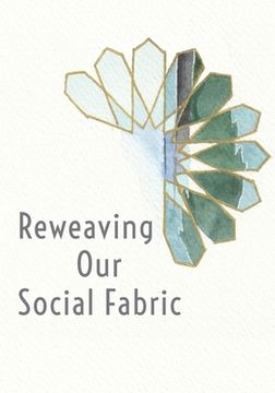 portada Reweaving Our Social Fabric: A Muslim Conference for the 21st Century (en Inglés)