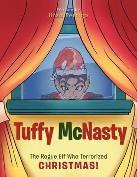 portada tuffy mcnasty: the rogue elf who terrorized christmas! (en Inglés)