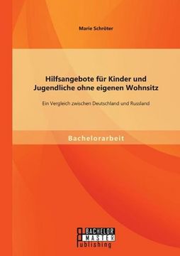 portada Hilfsangebote für Kinder und Jugendliche Ohne Eigenen Wohnsitz: Ein Vergleich Zwischen Deutschland und Russland (in German)