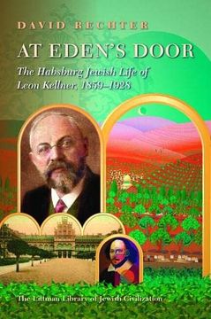 portada At Eden's Door: The Habsburg Jewish Life of Leon Kellner (1859-1928) (en Inglés)