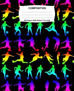 portada Composition Notebook: Girls Soccer Rainbow Neon Notebook Wide Ruled 100 Pages 7.5 x 9.25