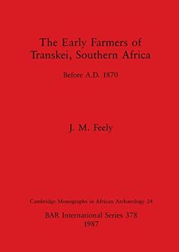 portada The Early Farmers of Transkei, Southern Africa: Before A. D. 1870 (378) (British Archaeological Reports International Series) (en Inglés)