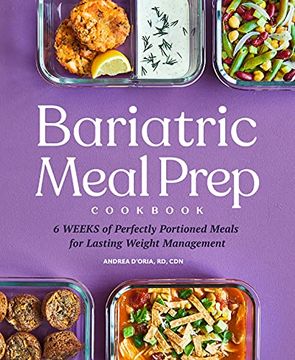 portada Bariatric Meal Prep Cookbook: 6 Weeks of Perfectly Portioned Meals for Lifelong Weight Management (en Inglés)