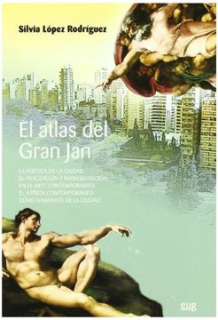portada El Atlas del Gran Jan: Poética de la Ciudad, su Percepción y Representación en el Arte Contemporáneo (Fuera de Colección) (in Spanish)