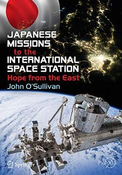 portada Japanese Missions to the International Space Station: Hope From the East (Springer Praxis Books) (in English)