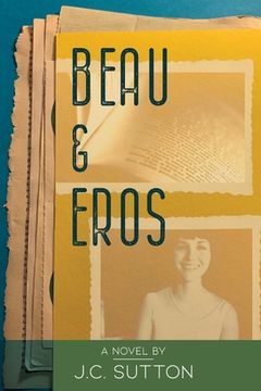 portada Beau & Eros: A novel by J.C.Sutton (en Inglés)
