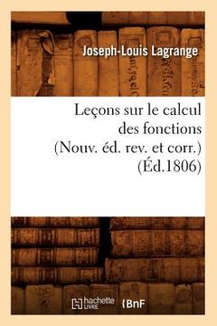 portada Leçons Sur Le Calcul Des Fonctions (Nouv. Éd. Rev. Et Corr.) (Éd.1806) (en Francés)