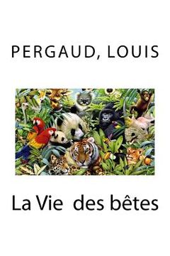 portada La Vie des bêtes (en Francés)