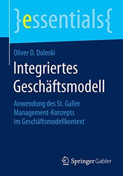 portada Integriertes Geschäftsmodell: Anwendung des st. Galler Management-Konzepts im Geschäftsmodellkontext