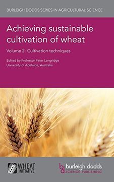 portada Achieving Sustainable Cultivation of Wheat Volume 2: Cultivation Techniques (Burleigh Dodds Series in Agricultural Science) (en Inglés)