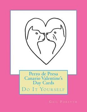 portada Perro de Presa Canario Valentine's Day Cards: Do It Yourself (en Inglés)