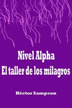 portada Nivel Alpha: El taller de los milagros
