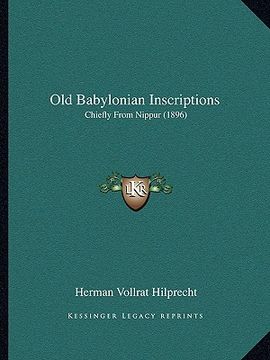 portada old babylonian inscriptions: chiefly from nippur (1896) (en Inglés)
