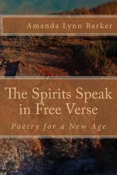 portada The Spirits Speak in Free Verse: Poetry for a New Age (en Inglés)
