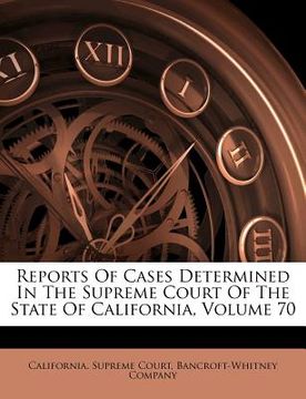 portada reports of cases determined in the supreme court of the state of california, volume 70