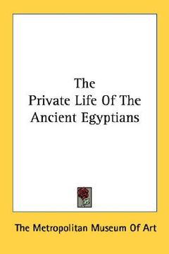 portada the private life of the ancient egyptians (en Inglés)