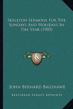 portada skeleton sermons for the sundays and holidays in the year (1905) (en Inglés)