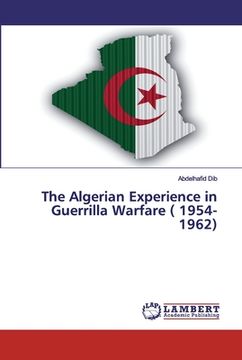 portada The Algerian Experience in Guerrilla Warfare ( 1954-1962) (in English)