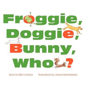 portada froggie, doggie, bunny, who? (en Inglés)