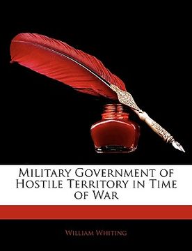 portada military government of hostile territory in time of war (en Inglés)