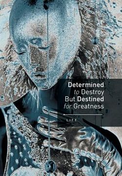 portada Determined to Destroy But Destined for Greatness (en Inglés)